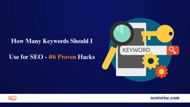 How Many Keywords Should I Use for SEO – #6 Proven Hacks