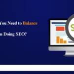 What Do You Need to Balance When Doing SEO